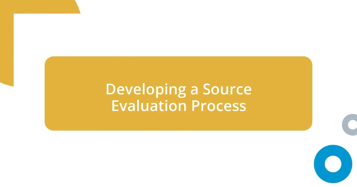 Developing a Source Evaluation Process